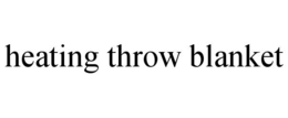HEATING THROW BLANKET trademark