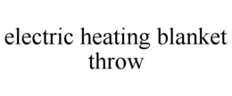 ELECTRIC HEATING BLANKET THROW trademark
