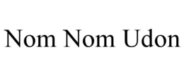 NOM NOM UDON trademark