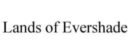 LANDS OF EVERSHADE trademark