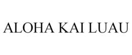 ALOHA KAI LUAU trademark