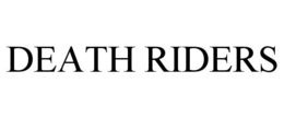 DEATH RIDERS trademark