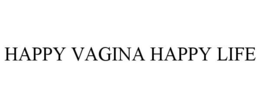 HAPPY VAGINA HAPPY LIFE trademark