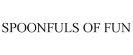 SPOONFULS OF FUN trademark