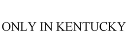 ONLY IN KENTUCKY trademark