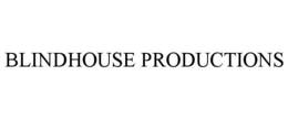 BLINDHOUSE PRODUCTIONS trademark