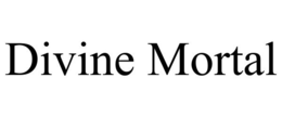 DIVINE MORTAL trademark