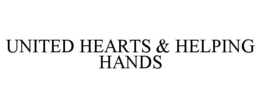 UNITED HEARTS & HELPING HANDS trademark