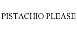 PISTACHIO PLEASE trademark