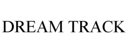 DREAM TRACK trademark