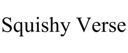 SQUISHY VERSE trademark