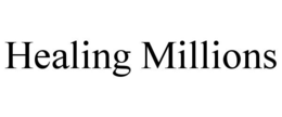 HEALING MILLIONS trademark