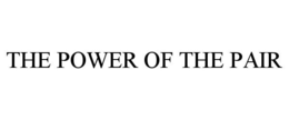 THE POWER OF THE PAIR trademark