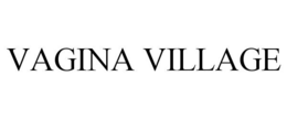 VAGINA VILLAGE trademark