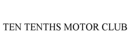 TEN TENTHS MOTOR CLUB trademark
