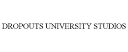 DROPOUTS UNIVERSITY STUDIOS trademark