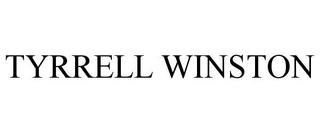 TYRRELL WINSTON trademark