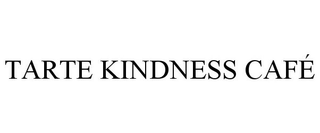 TARTE KINDNESS CAFÉ trademark