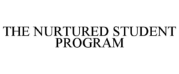 THE NURTURED STUDENT PROGRAM trademark