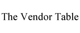 THE VENDOR TABLE trademark
