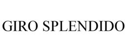 GIRO SPLENDIDO trademark