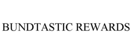 BUNDTASTIC REWARDS trademark