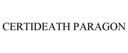 CERTIDEATH PARAGON trademark