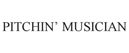 PITCHIN' MUSICIAN trademark