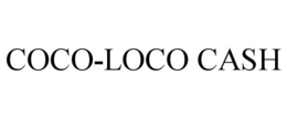 COCO-LOCO CASH trademark