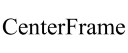CENTERFRAME trademark