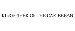 KINGFISHER OF THE CARIBBEAN trademark