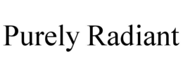 PURELY RADIANT trademark