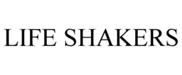LIFE SHAKERS trademark