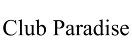 CLUB PARADISE trademark