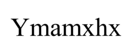YMAMXHX trademark