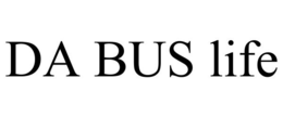 DA BUS LIFE trademark