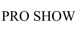 PRO SHOW trademark