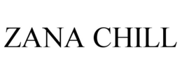 ZANA CHILL trademark