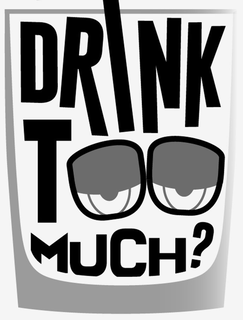 DRINK TOO MUCH? trademark