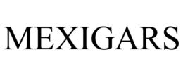 MEXIGARS trademark