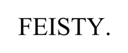 FEISTY. trademark