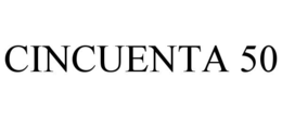 CINCUENTA 50 trademark