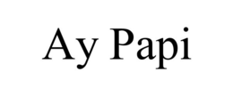 AY PAPI trademark