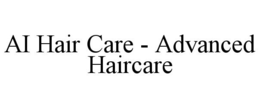 AI HAIR CARE - ADVANCED HAIRCARE trademark