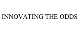INNOVATING THE ODDS trademark