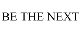 BE THE NEXT trademark