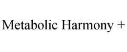 METABOLIC HARMONY + trademark