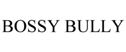 BOSSY BULLY trademark