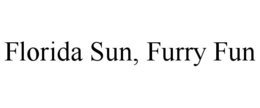 FLORIDA SUN, FURRY FUN trademark