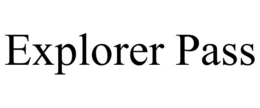 EXPLORER PASS trademark
